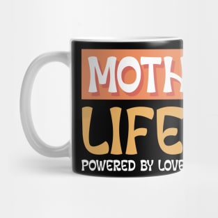 mother life powered by love Mug